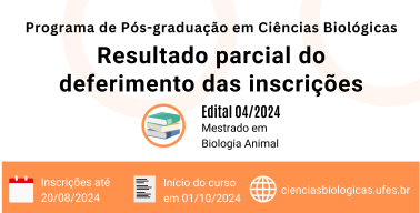 Programa de Pós-graduação em Ciências Biológicas. Resultado parcial do deferimento das inscrições. Edital 04/2024